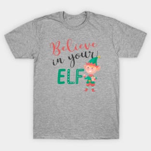 Believe In Your Elf T-Shirt